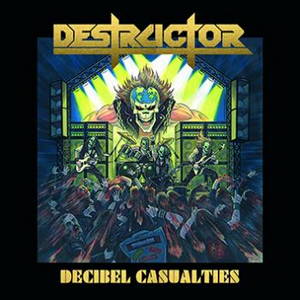 Destructor - Decibel Casualties (2017)
