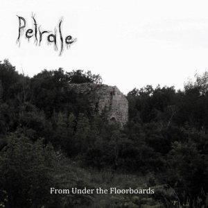 Petrale  From Under The Floorboards (2017)