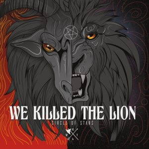 We Killed the Lion  Circle of Stars (2017)