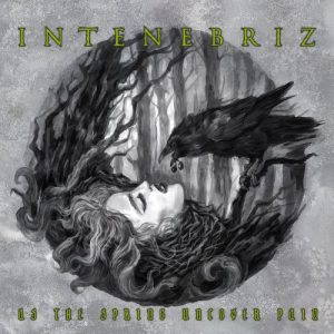In Tenebriz  As The Spring Uncover Pain (2017)