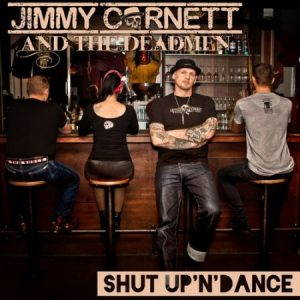 Jimmy Cornett & The Deadmen  Shut Up N Dance (2017)