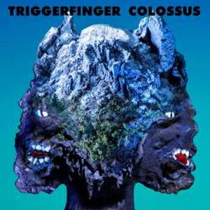 Triggerfinger - Colossus (2017)