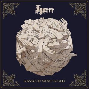 Igorrr  Savage Sinusoid (2017)
