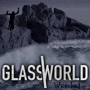 Glassworld  Wrecked (2017)