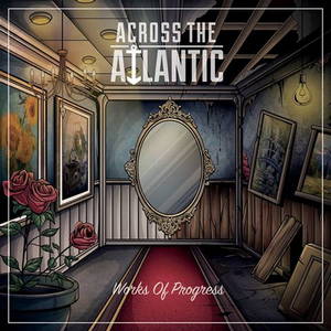 Across The Atlantic - Works Of Progress (2017)