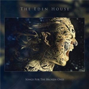 The Eden House  Songs for the Broken Ones (2017)
