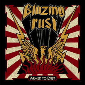 Blazing Rust - Armed to Exist (2017)