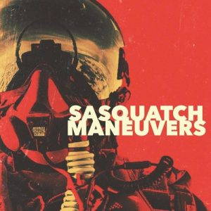 Sasquatch  Maneuvers (2017)
