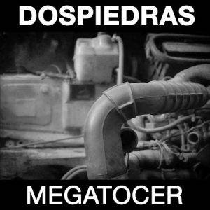 DosPiedras  Megatocer (2017)