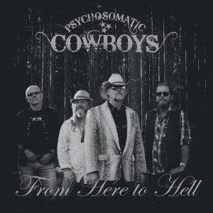 Psychosomatic Cowboys  From Here To Hell (2017)