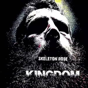 Skeleton Rose - Kingdom (2017)