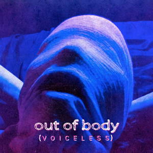 Out of Body - Voiceless (2017)