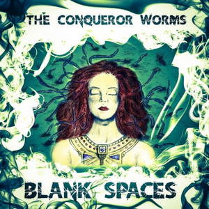 The Conqueror Worms - Blank Spaces (2017)