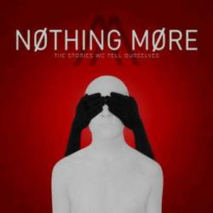 Nothing More - The Stories We Tell Ourselves (2017)