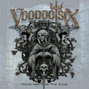 Voodoo Six - Make Way for the King (2017)