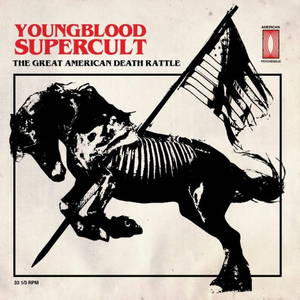 Youngblood Supercult - The Great American Death Rattle (2017)