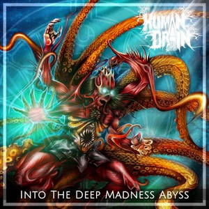 Human Drain - Into The Deep Madness Abyss (2017)