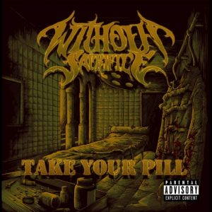 Without Sacrifice  Take Your Pill (2017)