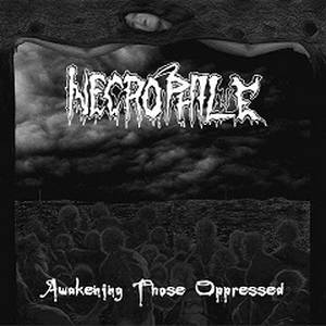 Necrophile - Awakening Those Oppressed (2017)
