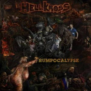 Hell Kross - Trumpocalypse (2017)