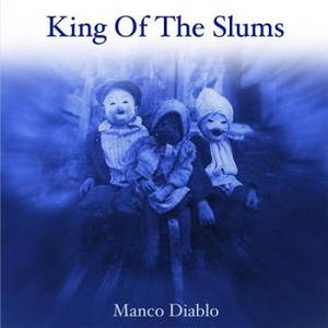 King Of The Slums - Manco Diablo (2017)