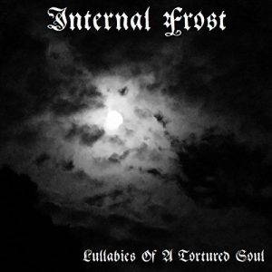 Internal Frost  Lullabies of a Tortured Soul (2017)