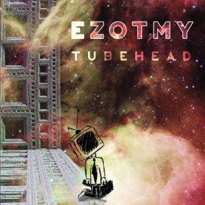 Ezotmy  Tubehead (2017)