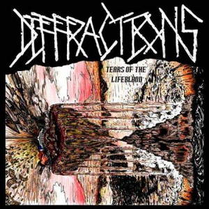 Diffractions - Tears Of The Lifeblood (2017)