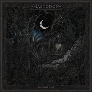 Mastodon - Cold Dark Place (2017)