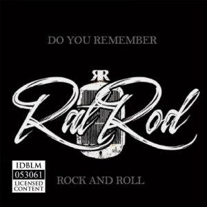 Rat Rod  Do You Remember Rock And Roll (2017)
