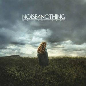 Noise4Nothing  Wasted Years (2017)