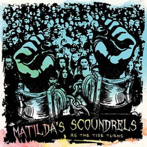 Matilda's Scoundrels - As The Tide Turns (2017)