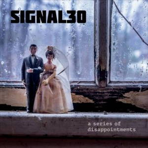 Signal 30 - A Series of Disappointments (2017)