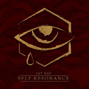 Jay Ray - Self​-​Resonance (Deluxe Edition) (2017)