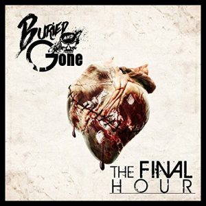 Buried And Gone  The Final Hour (2017)