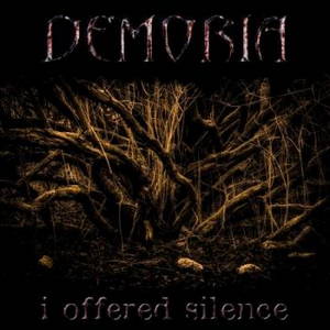 Demoria - I Offered Silence (2017)