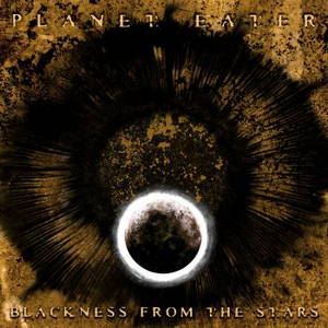 Planet Eater - Blackness From The Stars (2017)