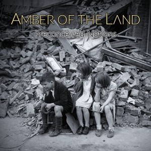 Amber Of The Land - Preconceived Notions (2017)