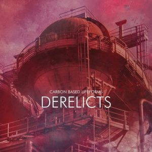 Carbon Based Lifeforms  Derelicts (2017)