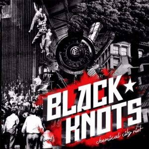 Black Knots  Chemical City Riot (2017)