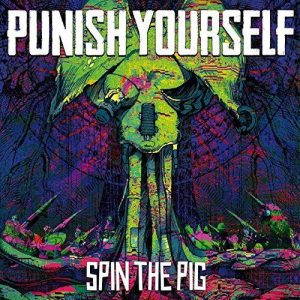 Punish Yourself  Spin the Pig (2017)
