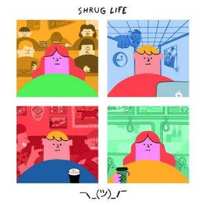 Shrug Life  Shrug Life (2017)