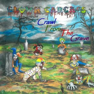 Clown Carcass - Crawl from the Grave (2017)