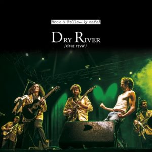Dry River - Rock & Rollo ¡Y Caña! (2017)