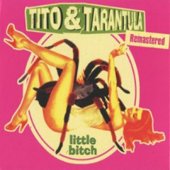 Tito & Tarantula - Little Bitch (Remastered) (2017)