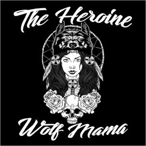The Heroine - Wolf Mama [EP] (2017)