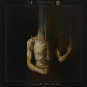 Apotelesma - Timewrought Kings (2017)
