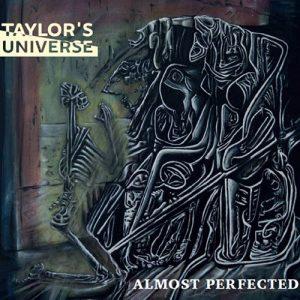 Taylor`s Universe - Almost Perfected (2017)