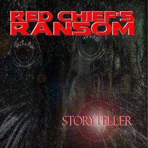 Red Chief’s Ransom - Storyteller [EP] (2017)