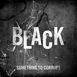 Something to Corrupt - Black [EP] (2017)